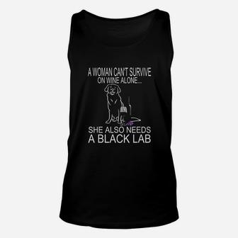 Woman Cant Survive On Wine Alone She Need A Black Lab Dog Unisex Tank Top - Seseable