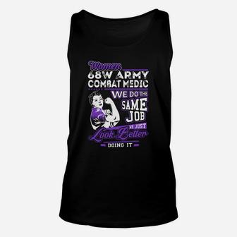 Women 68w Army Combat Medic We Do The Same Job We Just Look Better Doing It Job s Unisex Tank Top - Seseable