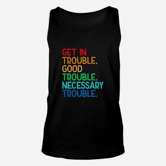 Womens Get In Good Necessary Trouble Social Justice Unisex Tank Top - Seseable