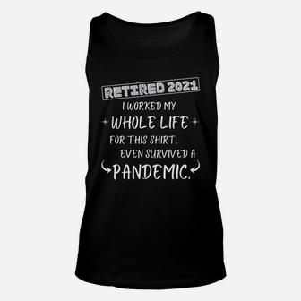 Worked My Whole Life Survived Retirement 2021 Unisex Tank Top - Seseable