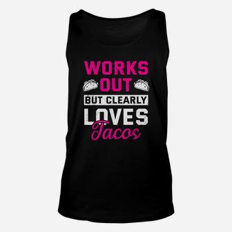 Works Out But Clearly Loves Tacos Funny Gym Unisex Tank Top - Seseable