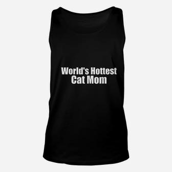 World Hottest Cat Mom Funny Unisex Tank Top - Seseable
