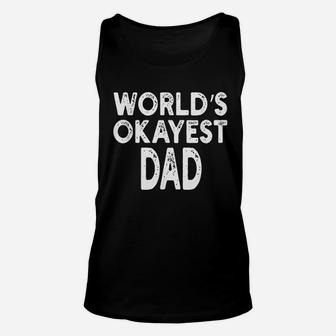 Worlds Okayest Dad Father, dad birthday gifts Unisex Tank Top - Seseable