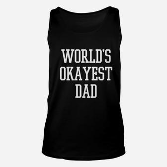 Worlds Okayest Dad Fathers Day, best christmas gifts for dad Unisex Tank Top - Seseable