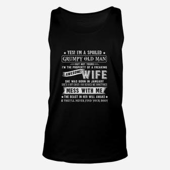 Yes I Am A Spoiled Grumpy Old Man But Not Yours Awesome Wife Unisex Tank Top - Seseable