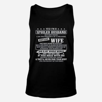 Yes I Am A Spoiled Husband Of A Freaking Awesome Wife She Was Born In August Unisex Tank Top - Seseable
