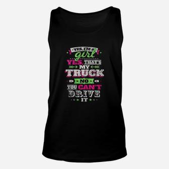 Yes Thats My Truck - I'm A Girl That's No You Can't Drive Unisex Tank Top - Seseable