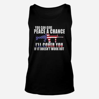 You Can Give Peace A Chance Ill Cover You If It Doesnt Work Out Shirt Unisex Tank Top - Seseable