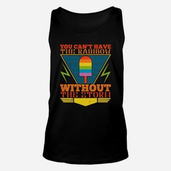 You Cant Have The Rainbow Without The Storm Unisex Tank Top - Seseable