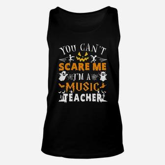 You Cant Scare Me I Am A Music Teacher Halloween Costume Unisex Tank Top - Seseable