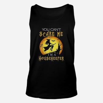 You Cant Scare Me I Am Housekeeper Halloween Unisex Tank Top - Seseable