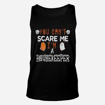 You Cant Scare Me Im A Housekeeper Halloween Unisex Tank Top - Seseable