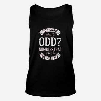 You Know Whats Odd Numbers Math Teacher Funny Pun Unisex Tank Top - Seseable