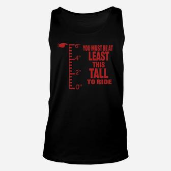 You Must Be At Least This Tall To Ride Tshirts Unisex Tank Top - Seseable