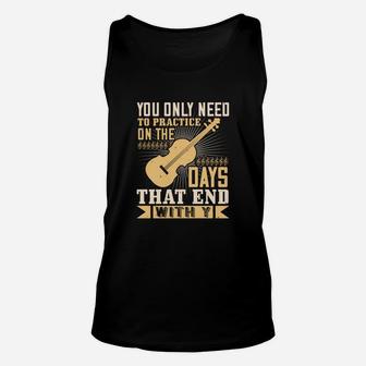 You Only Need To Practice On The Days That End With Y Unisex Tank Top - Seseable