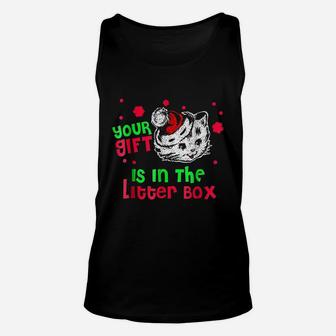 Your Gift Is In The Litter Box Funny Cat Lover Gift Unisex Tank Top - Seseable