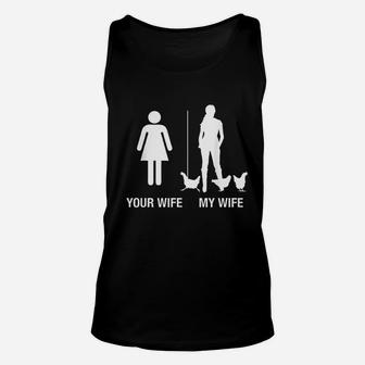 Your Wife My Wife Chicken Lady Farmer Husband Gift Unisex Tank Top - Seseable