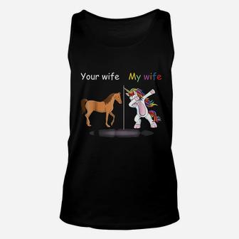 Your Wife My Wife Dabbing Unicorn Funny Gift Unisex Tank Top - Seseable