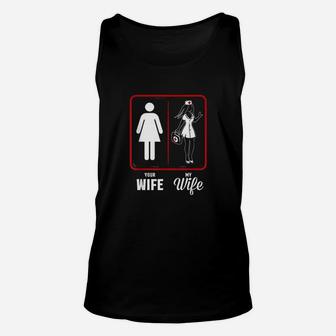 Your Wife My Wife The Nurse, funny nursing gifts Unisex Tank Top - Seseable