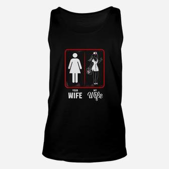 Your Wife, My Wife The Nurse Unisex Tank Top - Seseable