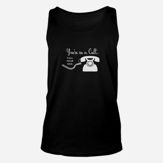 Youre In A Cult Call Your Dad Classic Fit Unisex Tank Top - Seseable
