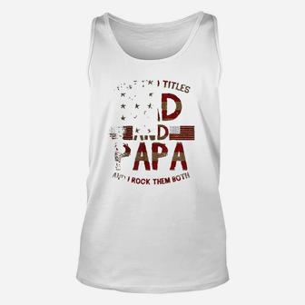 4th Of July Fathers Day Gift Have Two Titles Dad And Papa Unisex Tank Top