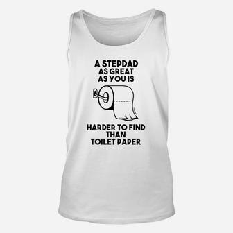 A Stepdad As Great As You Is Harder To Find Than Toilet Papper Unisex Tank Top - Seseable