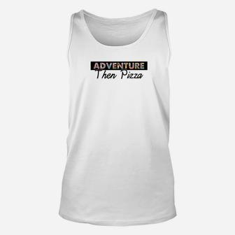 Adventure Pizza Funny Gift Fathers Day Clothing Outdoor Premium Unisex Tank Top - Seseable