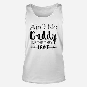 Aint No Daddy Like The One I Got Unisex Tank Top - Seseable