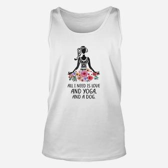 All I Need Is Love And Yoga And A Dog Unisex Tank Top - Seseable