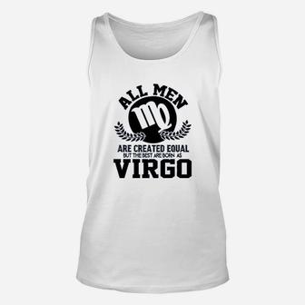 All Men Are Created Equal But The Best Are Born As Virgo Unisex Tank Top - Seseable