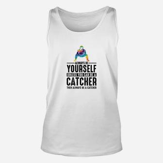 Always Be Yourself Unless You Can Be A Catcher Unisex Tank Top - Seseable