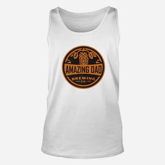Amazing Dad Brewing Company Dads Fathers Day Shirt Unisex Tank Top - Seseable