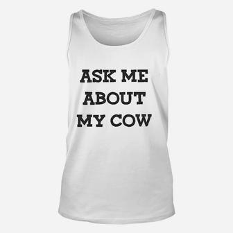 Ask Me About My Cow Funny Farm Animal Dairy Flip Up Unisex Tank Top - Seseable
