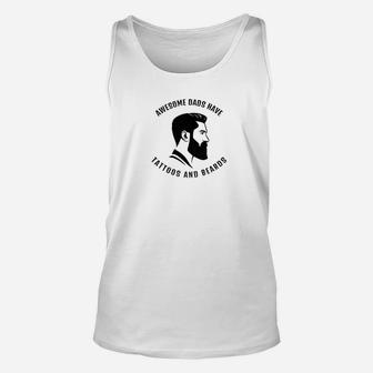Awesome Dads Have Tattoos And Beards Funny Dad Gift Unisex Tank Top - Seseable