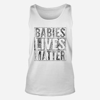 Babies Lives Matter Unborn Baby Lives Matter Unisex Tank Top - Seseable
