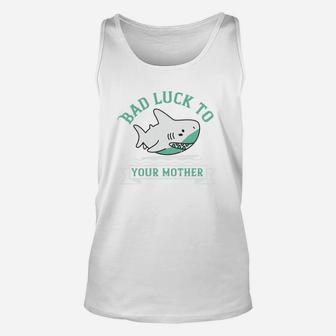 Bad Luck To Your Mother birthday Unisex Tank Top | Seseable CA