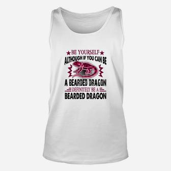 Be Yourself Bearded Dragon Shirt Unisex Tank Top - Seseable