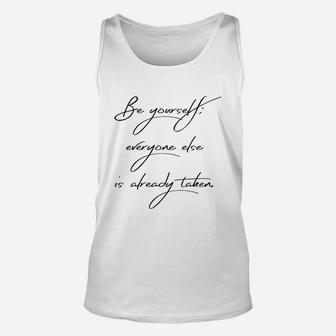 Be Yourself Everyone Else Is Already Taken Unisex Tank Top - Seseable