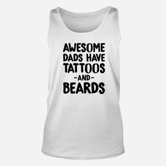 Beard Awesome Dads Have Tattoos Beards Funny Men Tee Unisex Tank Top - Seseable
