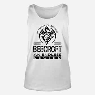 Beecroft Shirts - Awesome Beecroft An Endless Legend Name Shirts Unisex Tank Top - Seseable