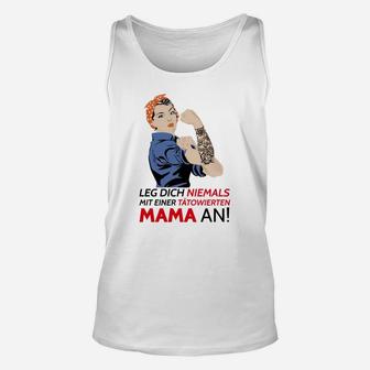 Bein Dich Niemals Mit Tatowiertem Mama TankTop - Seseable