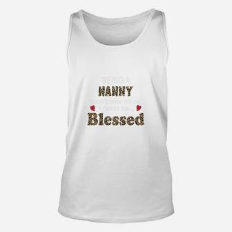Being A Nanny Does Not Make Me Old It Makes Me Blessed Women Quote Leopard Gift Unisex Tank Top - Seseable