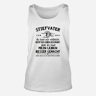 Besser Gemacht Lebensweisheit Stiefvater Unisex TankTop, Einzigartiges Design - Seseable