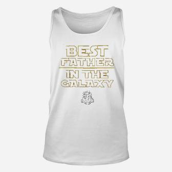 Best Father In The Galaxy, best christmas gifts for dad Unisex Tank Top - Seseable