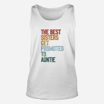 Best Sisters Get Promoted To Auntie Unisex Tank Top - Seseable