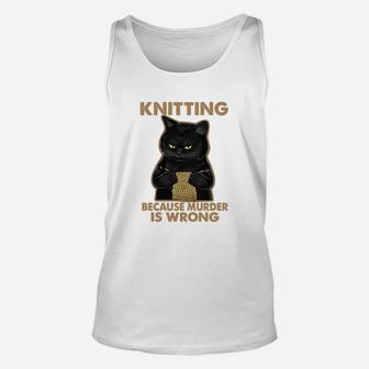 Black Cat Knitting Because Murder Is Wrong Unisex Tank Top - Seseable
