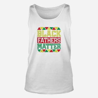 Black Fathers Matter Proud African American Equal Rights Unisex Tank Top - Seseable
