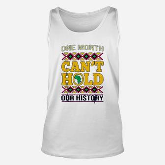 Black History Month One Month Cant Hold Our History Gift Unisex Tank Top - Seseable