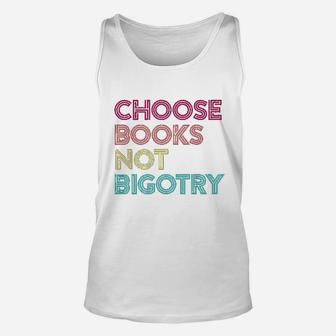 Book Lover Gift Choose Books Not Bigotry Human Rights Unisex Tank Top - Seseable
